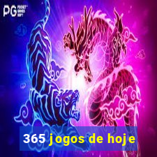 365 jogos de hoje